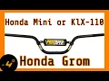 Honda Mini Vs KLX-110 Handle Bar for a Honda Grom