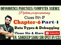 Data Types Debugging in Python Class 11th Chapter-6 Part-1 CBSE Er SANDEEP Sir