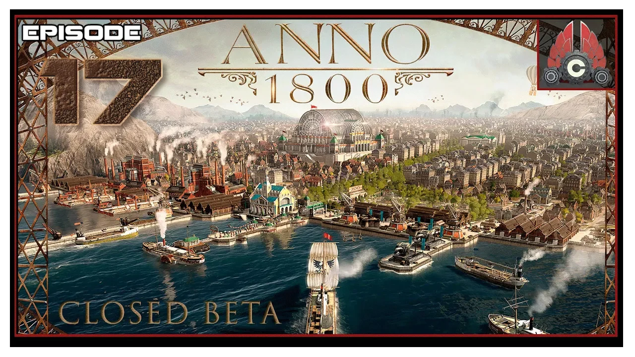 Let's Play Anno 1800 Closed Beta With CohhCarnage - Episode 17