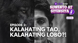 Kuwento at Siyensiya - Kalahating Tao, Kalahating Lobo? | Dami Mong Alam, Kuya Kim!