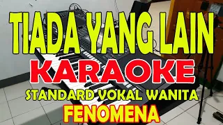 Download TIADA YANG LAIN [FENOMENA] KARAOKE VOKAL WANITA E=DO MP3