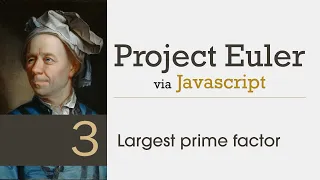 Project Euler Problem 3 Solved with Javascript