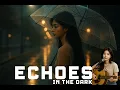 Download Lagu Good Vibes Music 🌷Echo in the dark Music Video