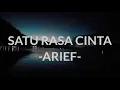 Arief- Satu Rasa Cinta (Lirik Lagu) Biarlah Semua Berlalu