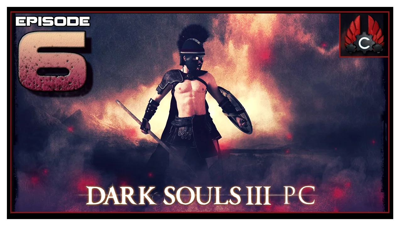 CohhCarnage Plays Dark Souls 3 PC Release Spartan Build - Episode 6