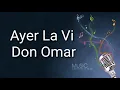 Ayer La Vi Don Omar - Letra