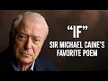 IF by Rudyard Kipling Sir Michael Caine s Favorite Poem