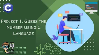 Project-1 Guess the Number Game in C Language - C Programming Tutorial