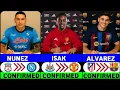 🚨THE LATEST CONFIRMED TRANSFERS NEWS AND RUMORS TRANSFERS SUMMER| ✅️ALVAREZ ✅️NUNEZ ✅️ISAK