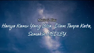 Download Hanya Kamu Yang Bisa, Diam Tanpa Kata, Semakin MEDLEY - Mario G. Klau (Cover ) (Lirik) MP3