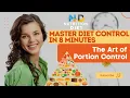 Master Portion Control and Transform Your Diet in 8 Minutes