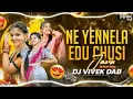 Download Lagu Ne #Yennela Edu Chusi #Janu - Repeat Mod Dj Vivek DAB