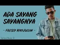 Download Lagu Ada Sayang - Sayangnya - Fresly Nikijuluw (Lirik Lagu) ~ Kurang apa beta par se nona?