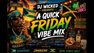 A Quick Friday Vibe Mix 🇧🇸🇯🇲 | Reggae & Dancehall | DJ Wicked