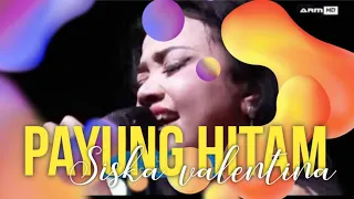 Download SISKA VALENTINA | PAYUNG HITAM - OM SONATA LIVE 2020 JAGAL SAPI SERDADU JOMBANG MP3