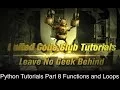 Python Tutorials Part 8 - Functions Loops