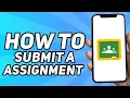 How to Submit an Assignment in Google Classrooms 2025