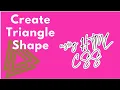 How to make triangle shaped div using HTML CSS only Triangle using HTML CSS Using clip-path