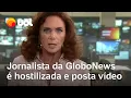 Lagu Jornalista Leilane Neubarth é hostilizada e filma ofensas em loja: 'Vocês da Globo são uns lixos'