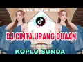 Download Lagu DJ SUNDA VIRAL TIKTOK 2025 - DJ CINTA URANG DUAAN [KOPLO] SUNDA BY MOLAN RMX