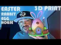 I Printed an Easter Rabbit Egg House