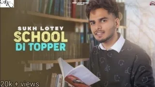 School Di Topper | Sukh Lotey | New Punjabi Songs 2021 | AK BEATS