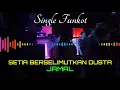 Download Lagu SETIA BERSELIMUTKAN DUSTA JAMAL SINGLE FUNKOT