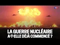 Lagu La guerre nucléaire a‑t‑elle déjà commencé ?｜LCI