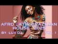 Download Lagu Afro Latin Brazilian House 2025  Vol.1 (Lux DJ)