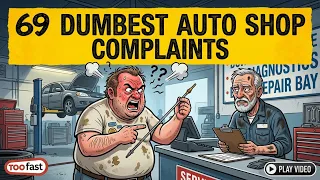69 Most Ridiculous Auto Shop Complaints That Baffled Mechanics