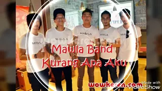 Download Mawla Band Kurang Apa Aku (Lirik) Voc. Andika MP3