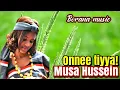 Borana Music - Onee tiyya by Musa Hussein