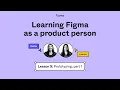 Lesson 9 Prototyping part 1