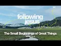 Full Service 26 The Small Beginnings of Great Things - Mark 1 9-15