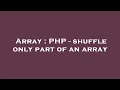 Array PHP - shuffle only part of an array