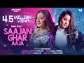 Download Lagu Saajan Ghar Aaja | PAYAL DEV | ISHA MALVIYA | KUNAAL VERMA | ADITYA DEV | SRMAN and PREET