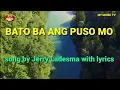 Download Lagu BATO BA ANG PUSO MO SONG BY JERRY LEDESMA WITH LYRICS HD VIDEO