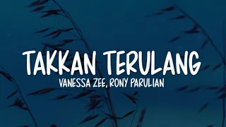 vanessa zee rony parulian takkan terulang lirik lagu 