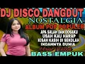 Download Lagu DJ DANGDUT REMIX NOSTALGIA ‼️USAH KAU HARAP LAGI / LAGU KENANGAN TEMBANG PERJALANAN BASS EMPUK