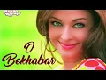 Lagu O Bekhabar Full Video Song 1080P HD | Akshay Kumar \u0026 Aishwarya Rai.