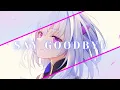 Download Lagu Nightcore - Say Goodbye (Unknown Brain ft. Marvin Divine)