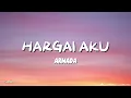 Armada - Hargai Aku (Lyrics) #lirik