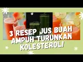 Download Lagu Kolesterol Tinggi? 3 Resep Jus Buah Ini Bantu Turunkan Kadar Kolesterol dalam Darah!