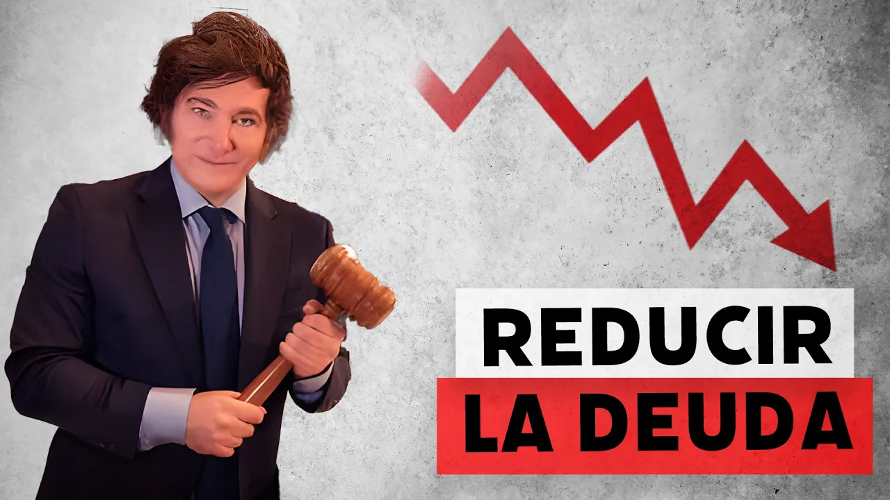 El plan de Milei para reducir la deuda pública argentina