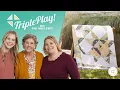 Triple Play 3 NEW Dashing Star quilts with Jenny Doan of Missouri Star Tutorial