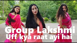 Uff Kya Raat Ayi Hai / Tere Ishq Mein Nachenge / Dance Group Lakshmi  #bollywood #bollywooddance