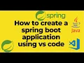 How to create a Spring Boot Application Using VS Code