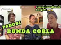 Download Lagu PARODI BUNDA CORLA | HAMIL DULUAN BIKIN NGAKAK NETIZEN