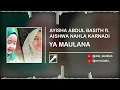 Lagu AYISHA ABDUL BASITH ft. AISHWA NAHLA KARNADI - YA MAULANA || (Isolated Vocal Only)