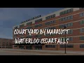 Courtyard by Marriott Waterloo Cedar Falls Review - Waterloo United States of America